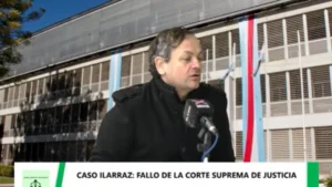Caso Ilarraz: “Lo que hizo la Corte es un papelón que nos deja 100 casilleros atrás”