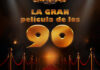 VUELVE “LA GRAN PELÍCULA DE LOS 90”: UNA FIESTA QUE APELA A LA NOSTALGIA Y LA EXPERIENCIA INMERSIVA la-gran-pelicula-de-los-90-488331-rec